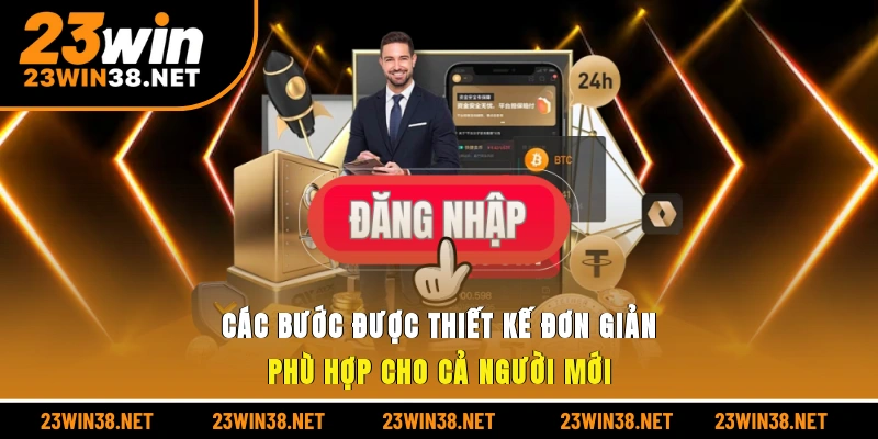 Các bước được thiết kế đơn giản phù hợp cho cả người mới 