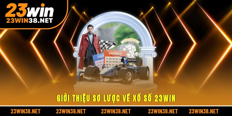 Giới thiệu sơ lược về xổ số 23win