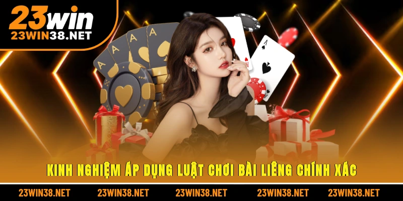 Kinh nghiệm áp dụng luật chơi bài liêng chính xác