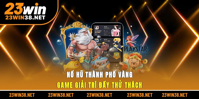 Nổ hũ thành phố vàng
