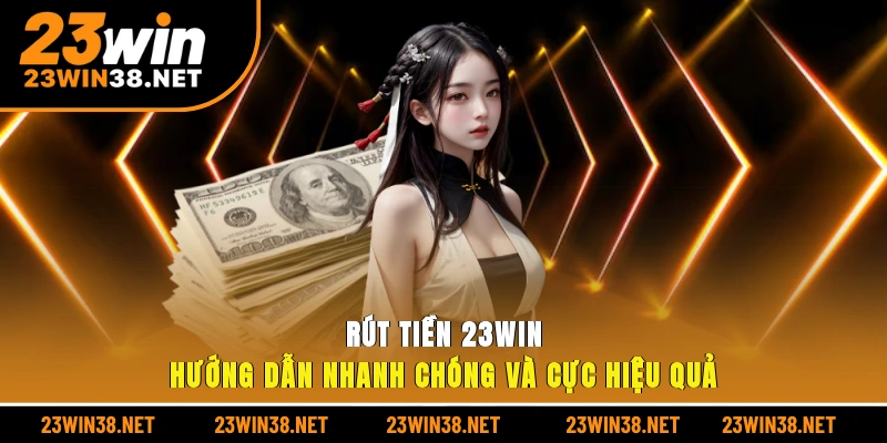 rút tiền 23win