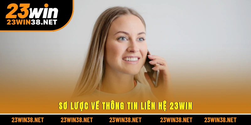 Sơ lược về thông tin liên hệ 23win